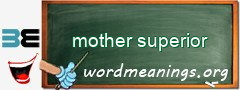 WordMeaning blackboard for mother superior